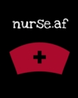 Nurse.af : Nurse Week - Nurse Journal For Patient Care - Gift For Nurse Practitioner Friend - Blank Paperback 8x10, 200 Pages - Book