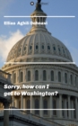 Sorry, how can I get to Washington? - Book