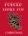 Forced Family Fun Christmas : Merry Christmas Journal And Sketchbook To Write In Funny Holiday Jokes, Quotes, Memories & Stories With Blank Lines, Ruled, 8.5"x11", 120 Pages With Red & White Santa Dec - Book