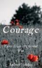 Courage : Tales from the Great War - Book