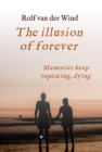 The illusion of forever : Nothing is ever as simple as it seems - eBook