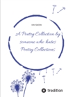 A Poetry Collection by someone who hates poetry collections - eBook
