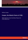 Cowper, the Didactic Poems of 1782; : With Selections from the Minor Pieces A.D. 1779-1783, Vol. I. - Book