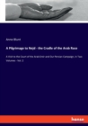 A Pilgrimage to Nejd - the Cradle of the Arab Race : A Visit to the Court of the Arab Emir and Our Persian Campaign, in Two Volumes - Vol. 2 - Book