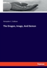 The Dragon, Image, And Demon - Book
