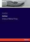 Joshua : A Story of Biblical Times - Book