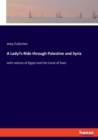 A Lady's Ride through Palestine and Syria : with notices of Egypt and the Canal of Suez - Book