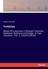 Turkistan : Notes of a Journey in Russian Turkistan, Khokand, Bukhara and Kuldja, in Two Volumes - Vol. 1, Fourth Edition - Book