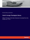 Clark's Foreign Theological Library : Biblical Theology of the New Testament; translated from the 3rd Rev. ed. - Vol. 1 - Book