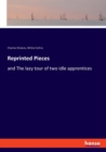 Reprinted Pieces : and The lazy tour of two idle apprentices - Book
