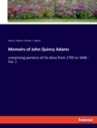 Memoirs of John Quincy Adams : comprising portions of his diary from 1795 to 1848 - Vol. 1 - Book