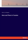 Here and There in Yucatan - Book