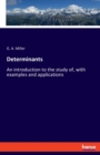 Determinants : An introduction to the study of, with examples and applications - Book
