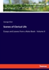 Scenes of Clerical Life : Essays and Leaves from a Note Book - Volume II - Book