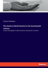 The Jesuits in North America in the Seventeenth Century : France and England in North America. Second Part. Volume I - Book