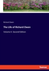 The Life of Richard Owen : Volume II. Second Edition - Book