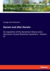 Darwin and after Darwin : An exposition of the Darwinian theory and a discussion of post-Darwinian questions - Volume III - Book