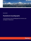 Physikalische Krystallographie : und Einleitung in die krystallographische Kentniss der wichtigeren Substanzen - Book