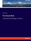 The Human Mind : A text-book of Psychology - Volume I - Book