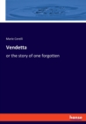 Vendetta : or the story of one forgotten - Book
