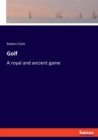 Golf : A royal and ancient game - Book