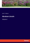 Abraham Lincoln : Volume I - Book