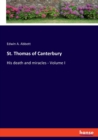 St. Thomas of Canterbury : His death and miracles - Volume I - Book