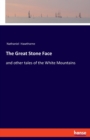 The Great Stone Face : and other tales of the White Mountains - Book