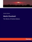 Martin Chuzzlewit : The Works of Charles Dickens - Book
