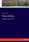 Thomas Jefferson : American Statesmen - Book