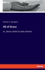All of Grace : or, Jesus came to save sinners - Book