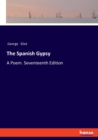The Spanish Gypsy : A Poem. Seventeenth Edition - Book