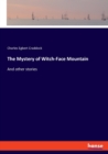 The Mystery of Witch-Face Mountain : And other stories - Book