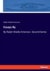 Essays By : By Ralph Waldo Emerson. Second Series - Book