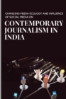 Changing media ecology and impact of social media on journalism in India - Book