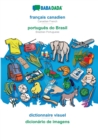 BABADADA, francais canadien - portugues do Brasil, dictionnaire visuel - dicionario de imagens : Canadian French - Brazilian Portuguese, visual dictionary - Book