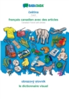 BABADADA, &#269;estina - francais canadien avec des articles, obrazovy slovnik - le dictionnaire visuel : Czech - Canadian French with articles, visual dictionary - Book