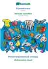 BABADADA, Russian (in cyrillic script) - francais canadien, visual dictionary (in cyrillic script) - dictionnaire visuel : Russian (in cyrillic script) - Canadian French, visual dictionary - Book