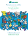 BABADADA, Francais avec des articles - francais canadien, le dictionnaire visuel - dictionnaire visuel : French with articles - Canadian French, visual dictionary - Book