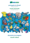 BABADADA, portugues do Brasil - norsk (nynorsk), dicionario de imagens - visuell ordbok : Brazilian Portuguese - Norwegian (Nynorsk), visual dictionary - Book