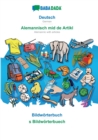 BABADADA, Deutsch - Alemannisch mid de Artikl, Bildwoerterbuch - s Bildwoerterbuech : German - Alemannic with articles, visual dictionary - Book