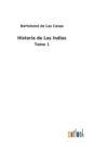 Historia de Las Indias : Tomo 1 - Book