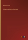 O Culto da Arte em Portugal - Book