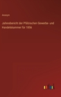 Jahresbericht der Pfalzischen Gewerbe- und Handelskammer fur 1856 - Book