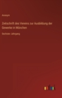 Zeitschrift des Vereins zur Ausbildung der Gewerke in Munchen : Sechster Jahrgang - Book