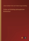 Fichtes und Schellings philosophischer Briefwechsel - Book