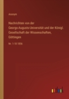 Nachrichten von der Georgs-Augusts-Universitat und der Koenigl. Gesellschaft der Wissenschaften, Goettingen : Nr. 1-18 1856 - Book