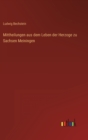 Mittheilungen aus dem Leben der Herzoge zu Sachsen Meiningen - Book