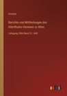 Berichte und Mittheilungen des Alterthums-Vereines zu Wien : Jahrgang 1866 Band X I. Heft - Book