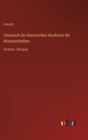 Almanach der Kaiserlichen Akademie der Wissenschaften : Sechster Jahrgang - Book